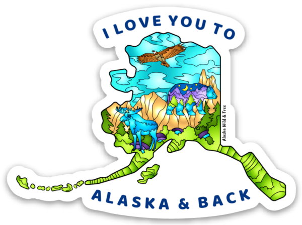 Alaska State - I Love You to Alaska & Back