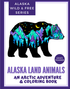 Alaska Land Animals: An Adventure & Coloring Book