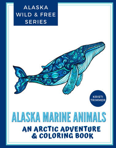 Alaska Marine Animals: An Adventure & Coloring Book