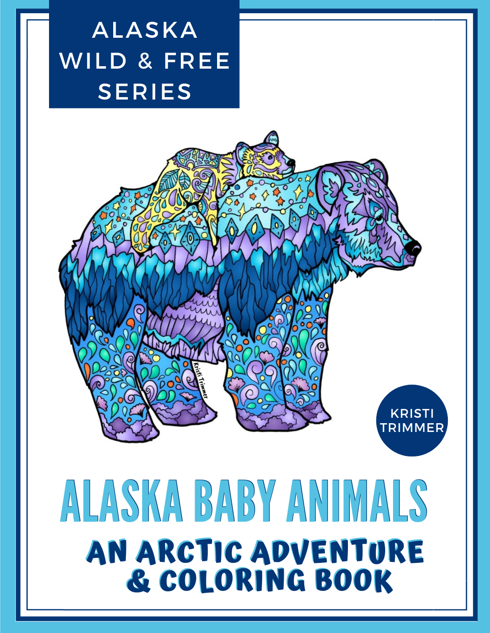 Alaska Baby Animals: An Adventure & Coloring Book