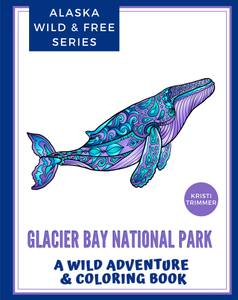 Glacier Bay National Park: An Adventure & Coloring Book